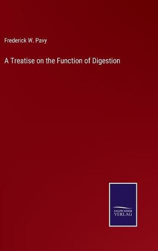 Cover image for A Treatise on the Function of Digestion