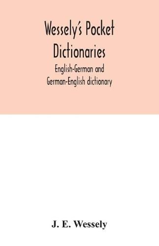 Cover image for Wessely's pocket dictionaries: English-German and German-English dictionary