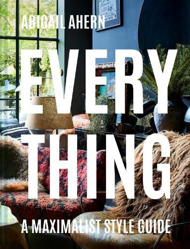 Cover image for Everything: A Maximalist Style Guide