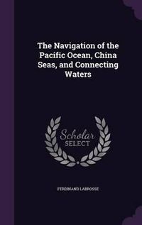 Cover image for The Navigation of the Pacific Ocean, China Seas, and Connecting Waters