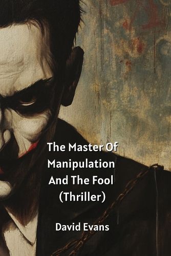 The Master Of Manipulation And The Fool