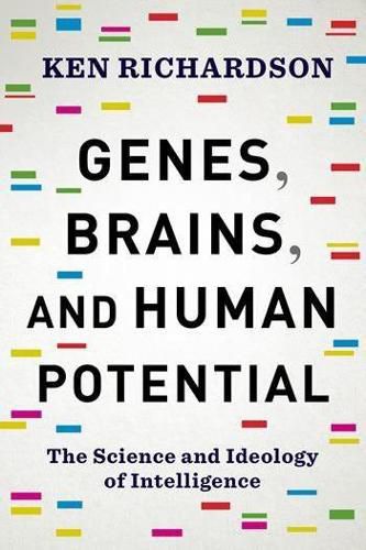 Cover image for Genes, Brains, and Human Potential: The Science and Ideology of Intelligence