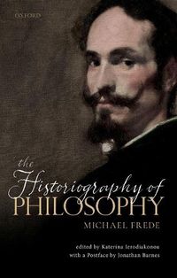 Cover image for The Historiography of Philosophy: with a Postface by Jonathan Barnes