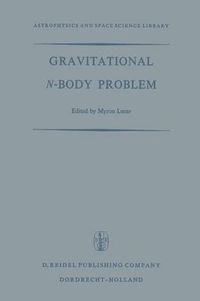 Cover image for Gravitational N-Body Problem: Proceedings of the Iau Colloquium No. 10 Held in Cambridge, England August 12-15, 1970