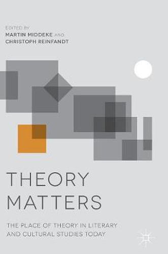 Cover image for Theory Matters: The Place of Theory in Literary and Cultural Studies Today