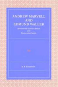 Cover image for Andrew Marvell and Edmund Waller: Seventeenth-Century Praise and Restoration Satire