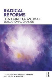 Cover image for Radical Reforms: Perspectives on an era of educational change