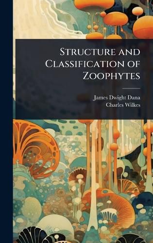 Cover image for Structure and Classification of Zoophytes