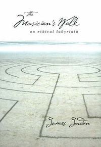 Cover image for The Musician's Walk: An Ethical Labyrinth