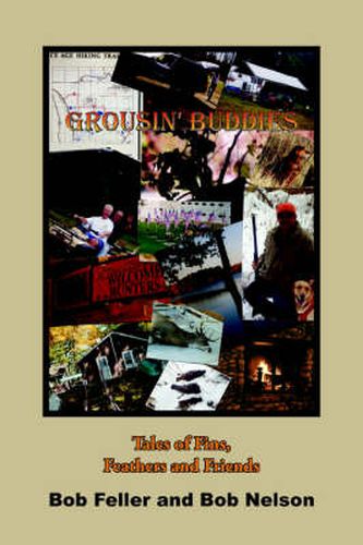 Grousin' Buddies: Tales of Fins, Feathers and Friends