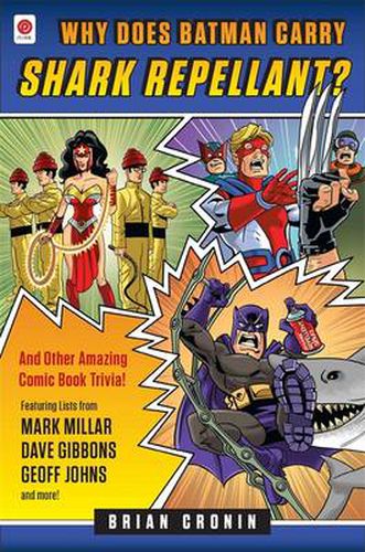 Cover image for Why Does Batman Carry Shark Repellent?: And Other Amazing Comic Book Trivia!