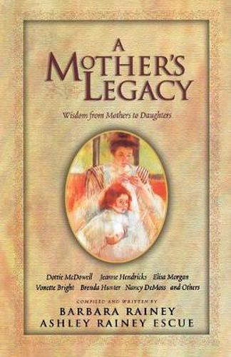 A Mother's Legacy: Wisdom from Mothers to Daughters