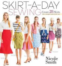 Cover image for Skirt-A-Day Sewing: Create 28 Skirts for a Unique Look Every Day