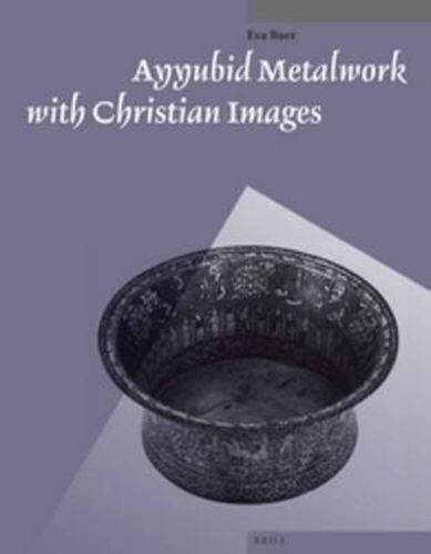 Cover image for Ayyubid Metalwork with Christian Images