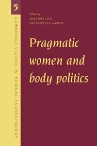 Cover image for Pragmatic Women and Body Politics