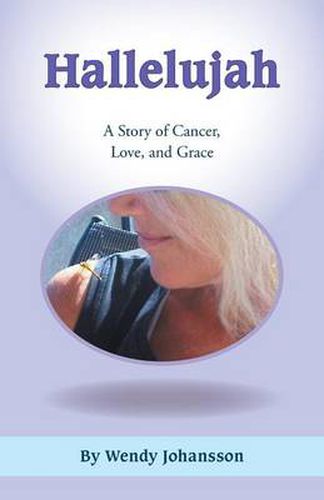 Cover image for Hallelujah: A Story of Cancer, Love, and Grace