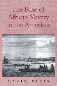 Cover image for The Rise of African Slavery in the Americas