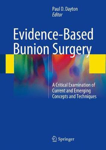 Cover image for Evidence-Based Bunion Surgery: A Critical Examination of Current and Emerging Concepts and Techniques