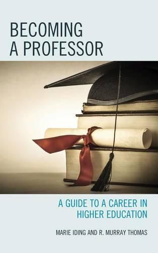 Becoming a Professor: A Guide to a Career in Higher Education