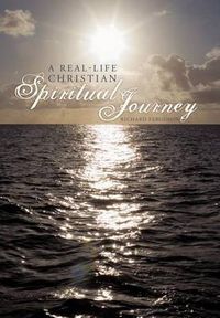 Cover image for A Real-Life Christian Spiritual Journey