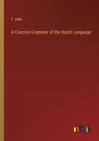 Cover image for A Concise Grammar of the Dutch Language