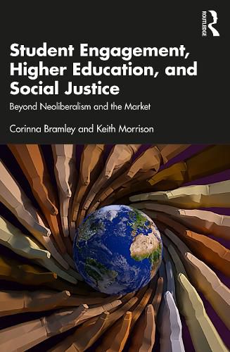 Cover image for Student Engagement, Higher Education, and Social Justice: Beyond Neoliberalism and the Market