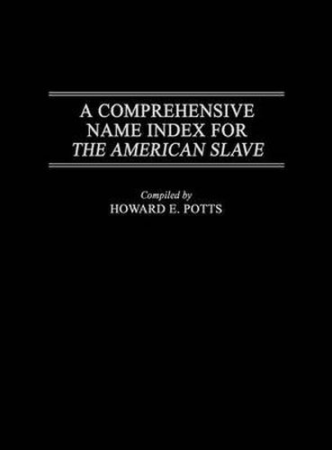 Cover image for A Comprehensive Name Index for The American Slave