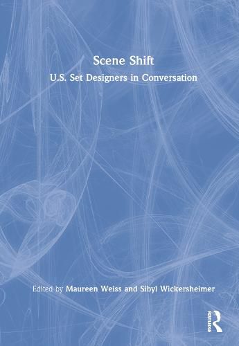 Cover image for Scene Shift: U.S. Set Designers in Conversation