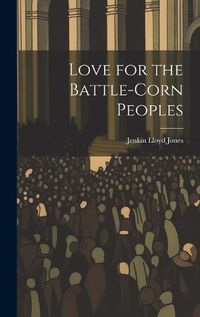 Cover image for Love for the Battle-Corn Peoples