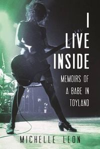 Cover image for I Live Inside: Memoirs of a Babe in Toyland