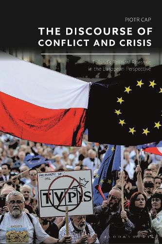 Cover image for The Discourse of Conflict and Crisis: Poland's Political Rhetoric in the European Perspective