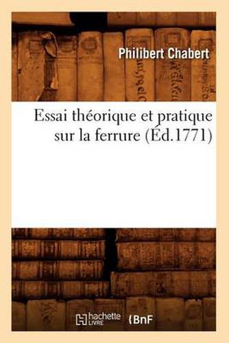 Essai Theorique Et Pratique Sur La Ferrure (Ed.1771)