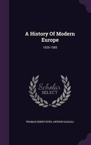 Cover image for A History of Modern Europe: 1525-1585
