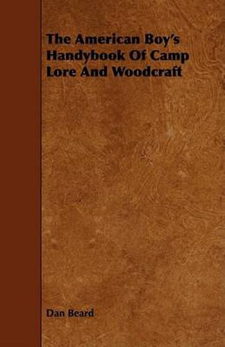 Cover image for The American Boy's Handybook of Camp Lore and Woodcraft