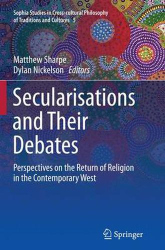 Cover image for Secularisations and Their Debates: Perspectives on the Return of Religion in the Contemporary West