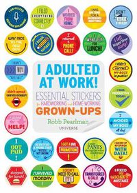 Cover image for I Adulted at Work!: Essential Stickers for Hardworking