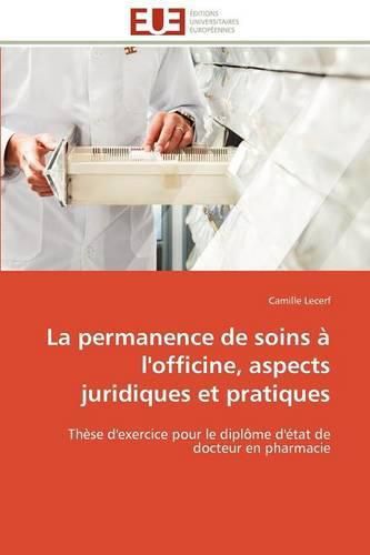 Cover image for La Permanence de Soins L'Officine, Aspects Juridiques Et Pratiques