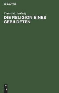 Cover image for Die Religion eines Gebildeten