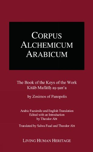 Cover image for Corpus Alchemicum Arabicum -- Volume III: CALA III: The Book of the Keys of the Work, Kitab Mafatih as-sana by Zosimos of Panopolis