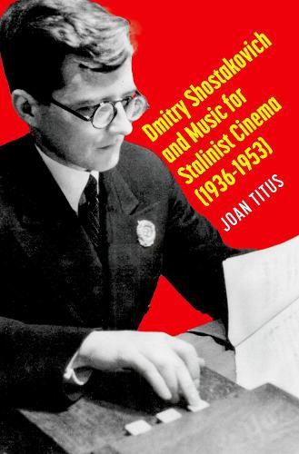 Cover image for Dmitry Shostakovich and Music for Stalinist Cinema (1936-1953)