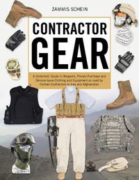Cover image for Contractor Gear: A Collectors' Guide to Weapons, Private-Purchase and Service-Issue Clothing and Equipment