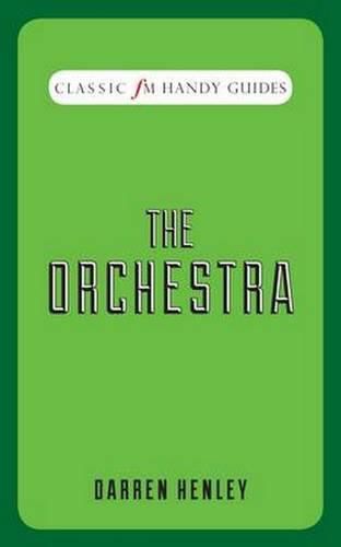 The Orchestra (Classic FM Handy Guides)