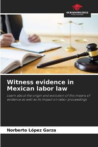 Cover image for Witness evidence in Mexican labor law