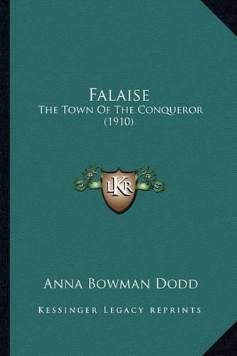 Falaise: The Town of the Conqueror (1910)