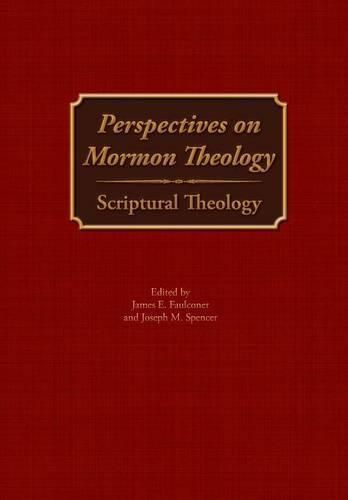 Perspectives on Mormon Theology: Scriptural Theology