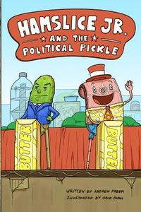 Cover image for Hamslice Jr. and the Political Pickle