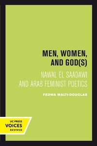 Cover image for Men, Women, and Gods: Nawal El Saadawi and Arab Feminist Poetics