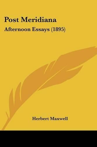 Post Meridiana: Afternoon Essays (1895)