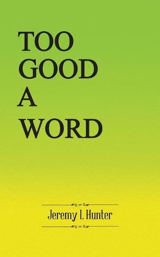 Cover image for Too Good A Word