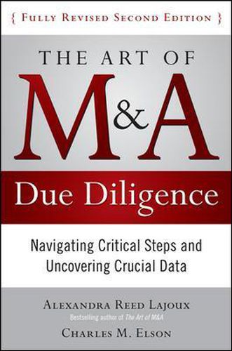 Cover image for The Art of M&A Due Diligence, Second Edition: Navigating Critical Steps and Uncovering Crucial Data